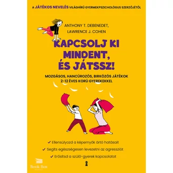 Kapcsolj ki mindent és játssz!- Mozgásos, hancúrozós, birkózós játékok 2-12 éves korú gyerekekkel