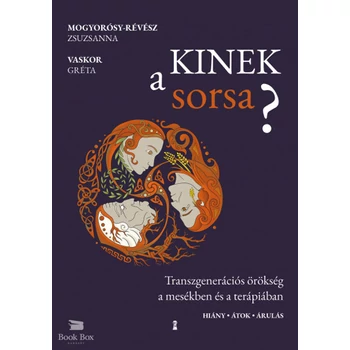Kinek a sorsa?- Transzgenerációs örökség a mesékben és a terápiában