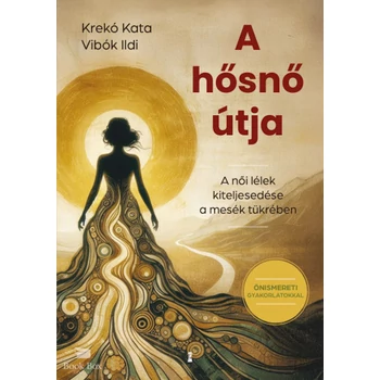 A hősnő útja - A női lélek kiteljesedése a mesék tükrében