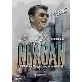 Ronald Reagan a CPAC-en- Mi győzünk, ők veszítenek