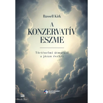 A konzervatív eszme- Történelmi útmutató a józan észhez