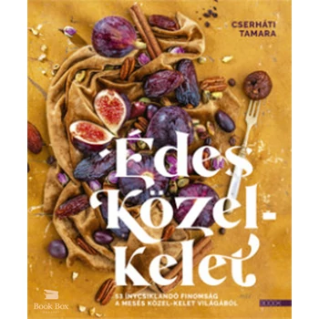 Édes Közel-Kelet- 53 ínycsiklandó finomság a mesés Közel-Kelet világából