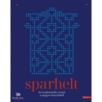 Sparhelt- 64 tradicionális recept a magyar konyhából