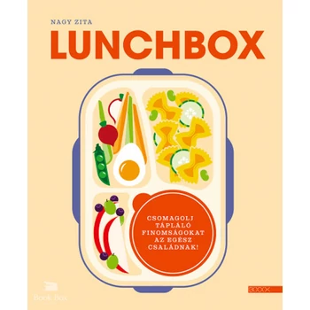 Lunchbox- Csomagolj tápláló finomságokat az egész családnak!