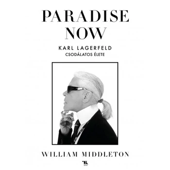 Paradise now - Karl Lagerfeld csodálatos élete