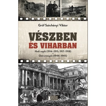 Vészben és viharban- Hadi napló (1914-1915, 1917-1918) - Ostromnapló (1944-1945)
