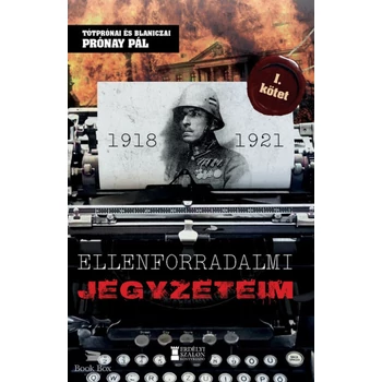 Ellenforradalmi jegyzeteim I. kötet