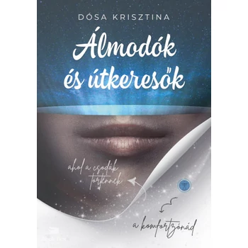 Álmodók és útkeresők