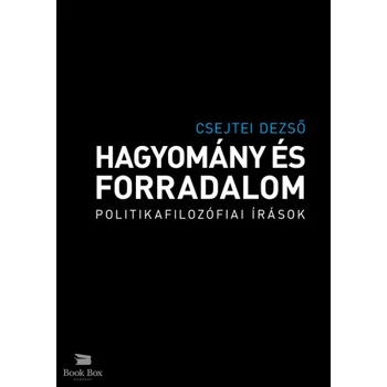 Hagyomány és forradalom- Politikafilozófiai írások