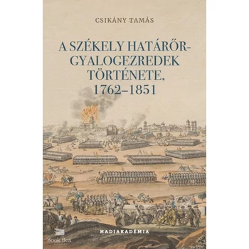 A székely határőr-gyalogezredek története, 1762-1851