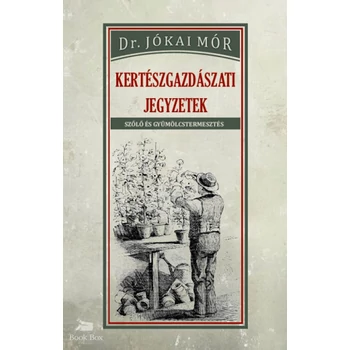 Kertészgazdászati jegyzetek- Szőlő és gyümölcstermesztés