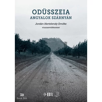 Odüsszeia angyalok szárnyán- Jordán Hertelendy Emőke visszaemlékezései