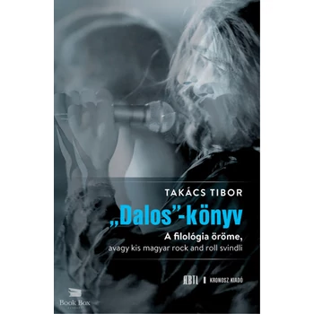Dalos-könyv- A filológia öröme, avagy kis magyar rock and roll svindli