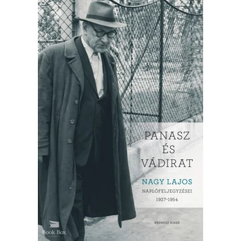 Panasz és vádirat - Nagy Lajos naplófeljegyzései 1927-1954