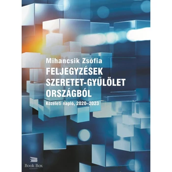 Feljegyzések szeretet-gyűlölet országból- Közéleti napló, 2020-2023