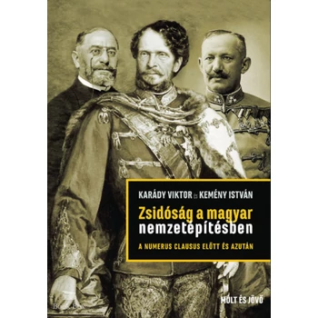Zsidóság a magyar nemzetépítésben a numerus clausus előtt és azután