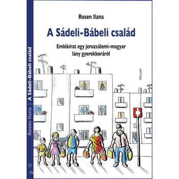 A Sádeli-Bábeli család- Emlékirat egy jeruzsálemi-magyar lány gyerekkoráról