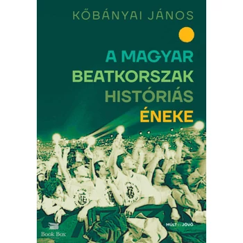 A magyar beatkorszak históriás éneke