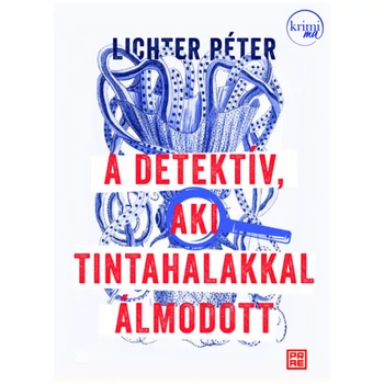 A detektív, aki tintahalakkal álmodott