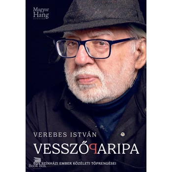 Vesszőparipa- Egy színházi ember közéleti töprengései