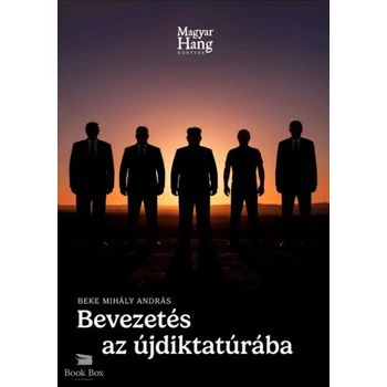 Bevezetés az újdiktatúrába- Közéleti esszé
