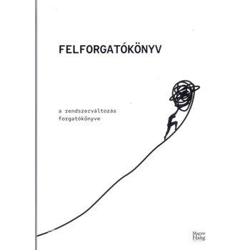 Felforgatókönyv- A rendszerváltozás forgatókönyve