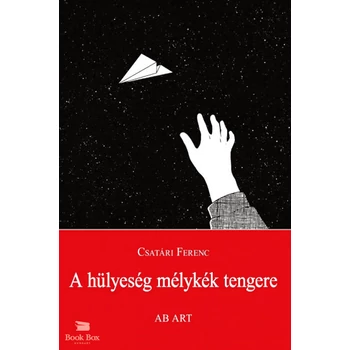 A hülyeség mélykék tengere
