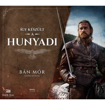 Így készült a Hunyadi