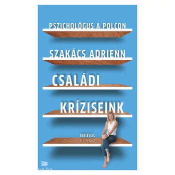 Pszichológus a polcon - Családi kríziseink