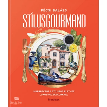 Stílusgourmand- Sikerrecept a stílusos élethez luxushozzávalókkal