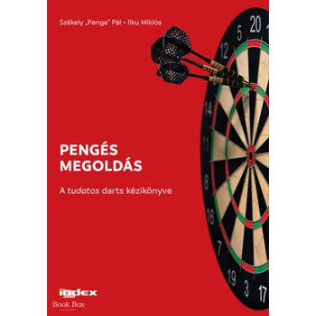 Pengés megoldás- A tudatos darts kézikönyve