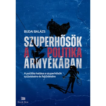 Szuperhősök a politika árnyékában- A politika hatása a szuperhősök születésére és fejlődésére