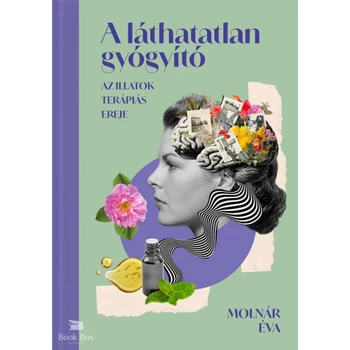A láthatatlan gyógyító - Az illatok terápiás ereje