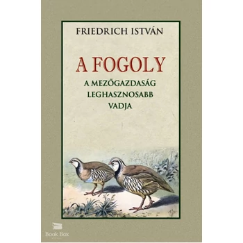 A fogoly- A mezőgazdaság leghasznosabb vadja
