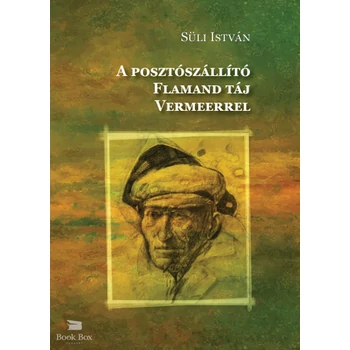 A posztószállító - Flamand táj Vermeerrel