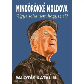 Mindörökké Moldova- Ugye soha nem hagysz el?