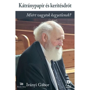 Kátránypapír és kerítésdrót- Válogatott írások