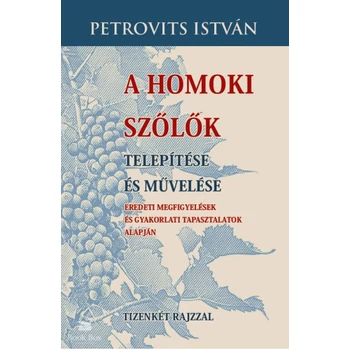 A homoki szőlők telepítése és művelése