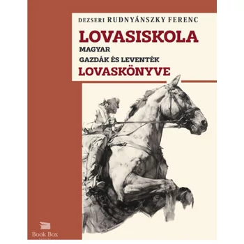 Lovasiskola- Magyar gazdák és leventék lovaskönyve