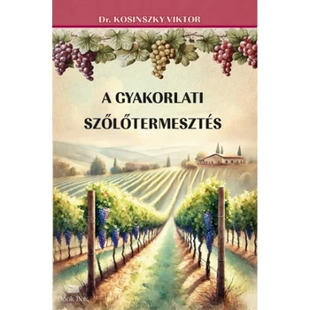A gyakorlati szőlőtermesztés