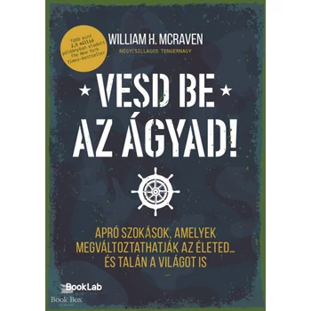 Vesd be az ágyad!- Apró szokások, amelyek megváltoztathatják az életed... és talán a világot is