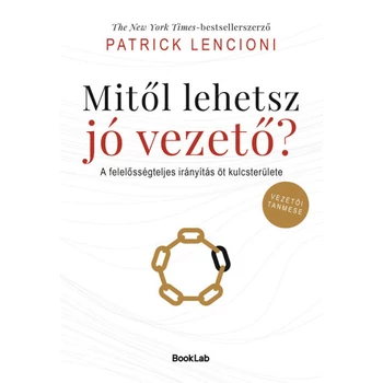 Mitől lehetsz jó vezető? - A felelősségteljes irányítás öt kulcsterülete