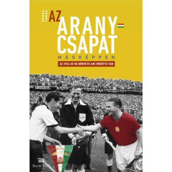 Az Aranycsapat másképpen- Az 1954-es VB-döntő és ami mögötte van