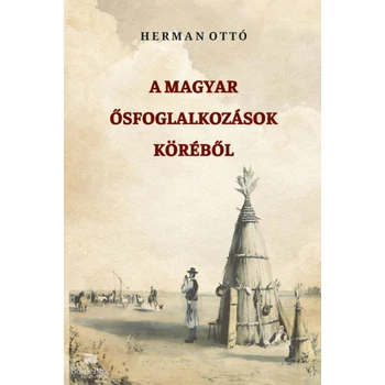 A magyar ősfoglalkozások köréből