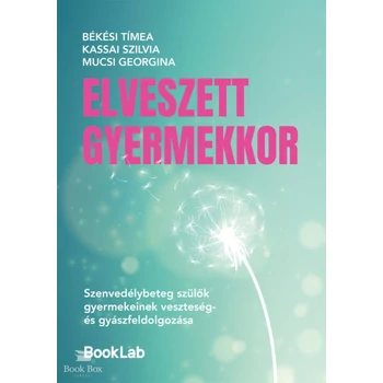 Elveszett gyermekkor- Szenvedélybeteg szülők gyermekeinek veszteség- és gyászfeldolgozása