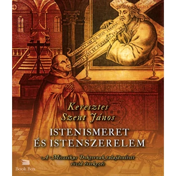Istenismeret és Istenszerelem- A Misztikus Doktornak tulajdonított rövid értekezés
