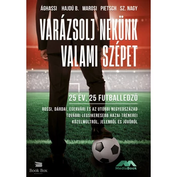 Varázsolj nekünk valami szépet- 25 év, 25 futballedző
