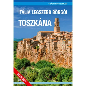 Itália legszebb borgói - Toszkána