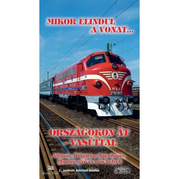 Országokon át - vasúttal- Azerbajdzsán, Örményország, Grúzia, Ukrajna és más helyek - 2., javított, bővített kiadás