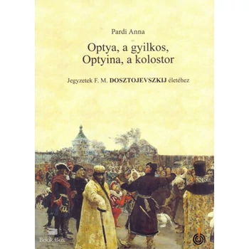 Optya, a gyilkos, Optyina, a kolostor - Jegyzetek F. M. Dosztojevszkij életéhez